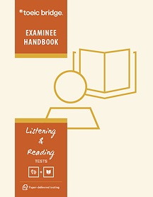 TOEIC Bridge Listening and Reading Examinee Handbook